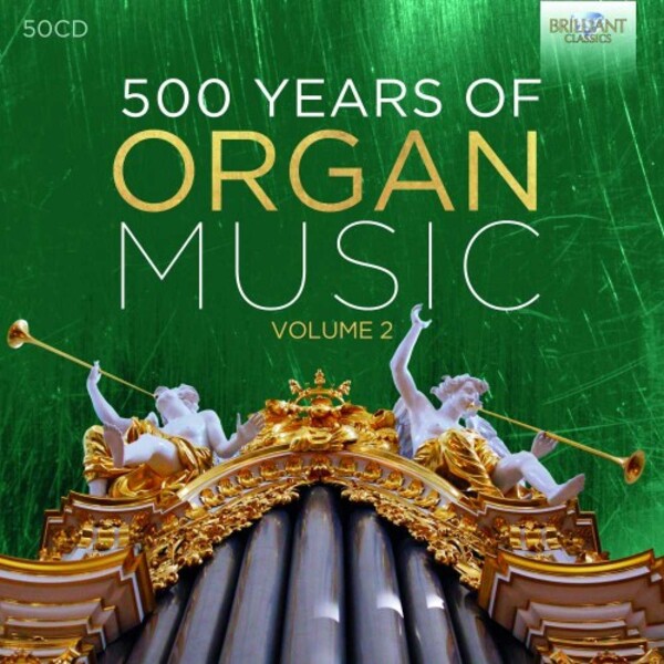 500 Years of Organ Music Vol.2 | Brilliant Classics 96139