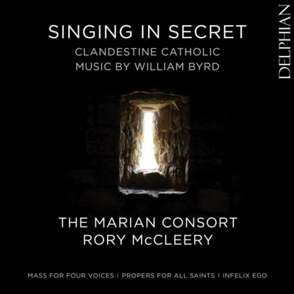 Byrd - Singing in Secret: Clandestine Catholic Music | Delphian DCD34230