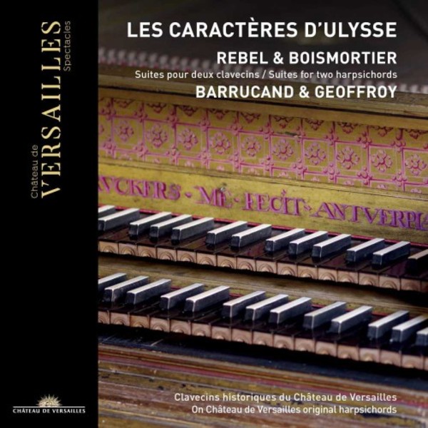 Les Caracteres dUlysse: Rebel & Boismortier - Suites for 2 Harpsichords | Chateau de Versailles Spectacles CVS021