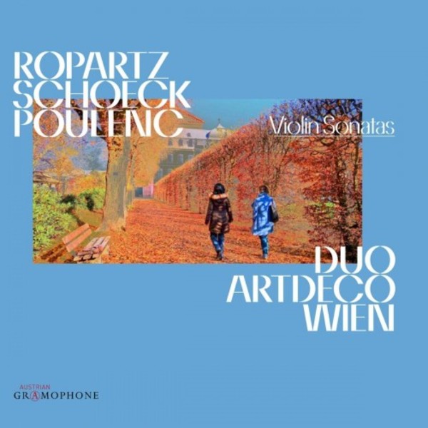 Ropartz, Schoeck & Poulenc - Violin Sonatas | Austrian Gramophone AG0017