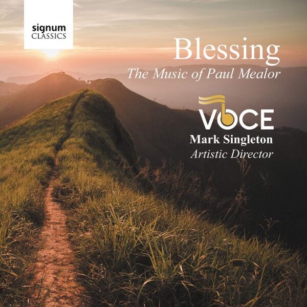 Blessing: The Music of Paul Mealor | Signum SIGCD613