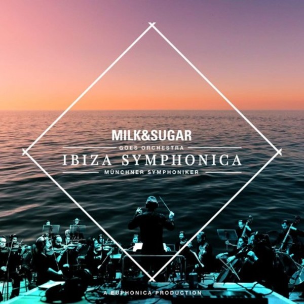 Ibiza Symphonica: Milk & Sugar goes Orchestra | Warner 9029536988