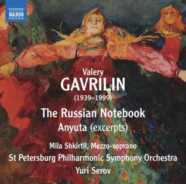Gavrilin - The Russian Notebook, Anyuta (excerpts) | Naxos 8573883