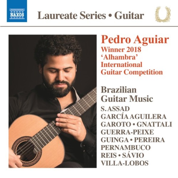 Guitar Laureate Recital: Pedro Aguiar - Brazilian Guitar Music | Naxos 8574069