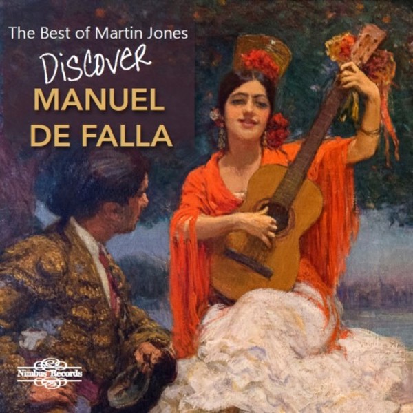The Best of Martin Jones: Discover Manuel de Falla | Nimbus NI7731