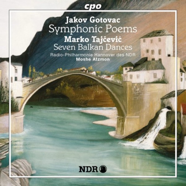 Gotovac - Symphonic Poems; Tajcevic - 7 Balkan Dances