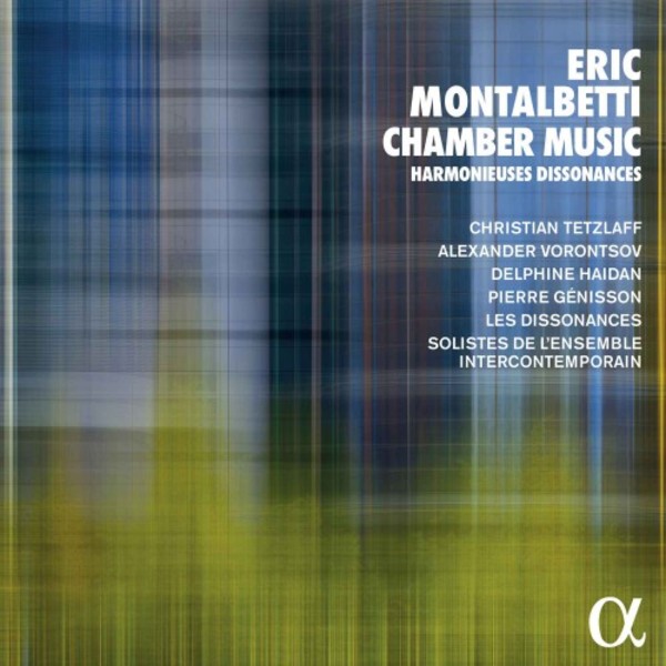 Montalbetti - Chamber Music, Harmonieuses Dissonances | Alpha ALPHA583