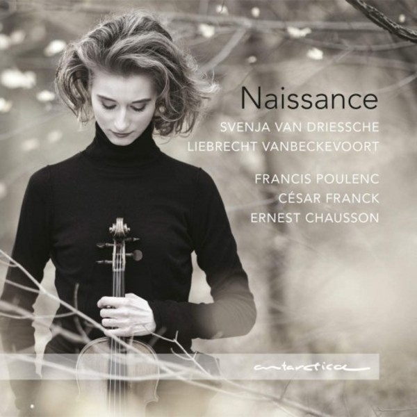 Poulenc, Franck, Chausson - Naissance: Music for Violin & Piano | Antarctica AR017