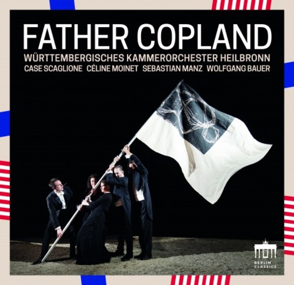 Copland - Father Copland: Appalachian Spring, Quiet City, Clarinet Concerto | Berlin Classics 0301411BC