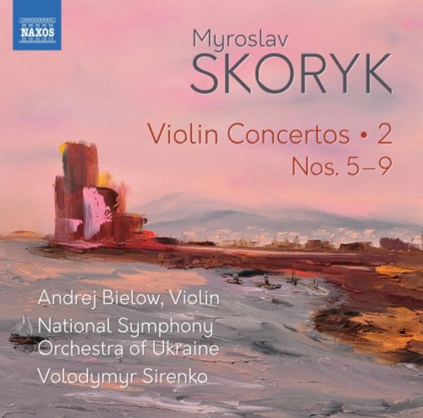 Skoryk - Violin Concertos Vol.2: Nos. 5-9
