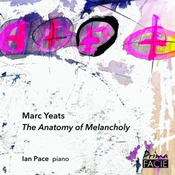 Yeats - The Anatomy of Melancholy: Piano Works | Prima Facie PFCD123