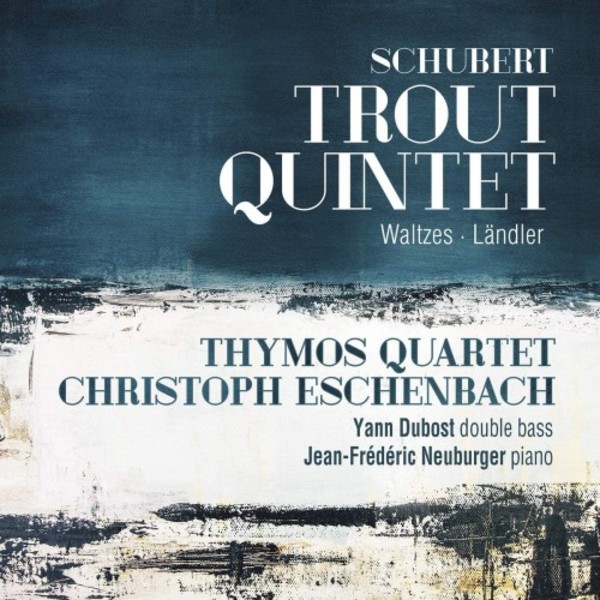 Schubert - Trout Quintet, Waltzes, Landler | Avie AV2416