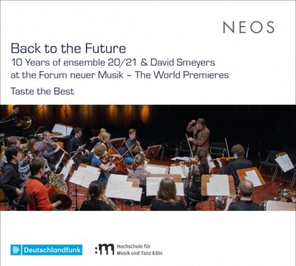 Back to the Future: 10 Years of ensemble 20-21 & David Smeyers at the Forum neuer Musik | Neos Music NEOS1181011