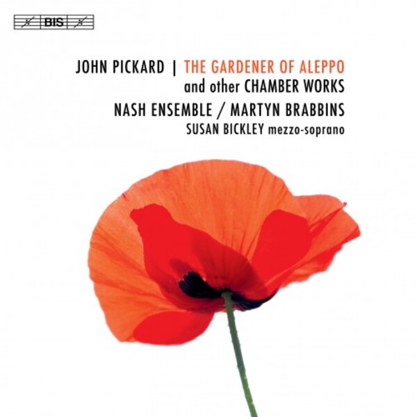 Pickard - The Gardener of Aleppo and other Chamber Works | BIS BIS2461