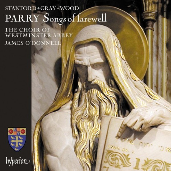 Parry - Songs of Farewell & Works by Stanford, Gray & Wood | Hyperion CDA68301