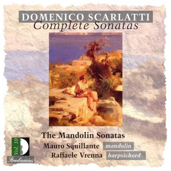 D Scarlatti - Complete Sonatas Vol.10: The Mandolin Sonatas | Stradivarius STR33710