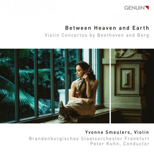 Between Heaven and Earth: Violin Concertos by Beethoven and Berg | Genuin GEN20702