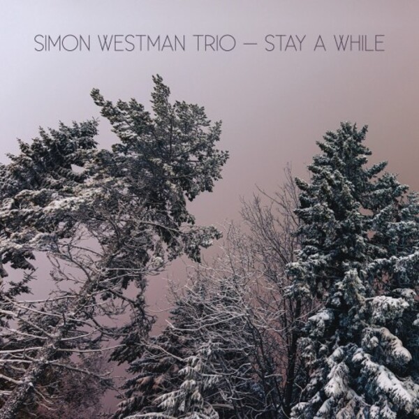 Simon Westman Trio: Stay a While | Prophone PCD227