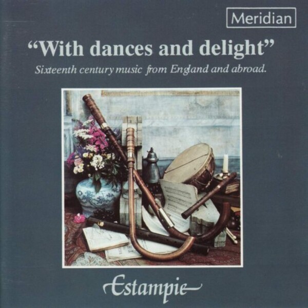 With Dances and Delight: 16th-Century Music from England and Abroad | Meridian CDE84170