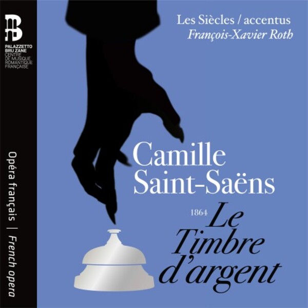 Saint-Saens - Le Timbre d’argent (CD + Book) | Bru Zane BZ1041
