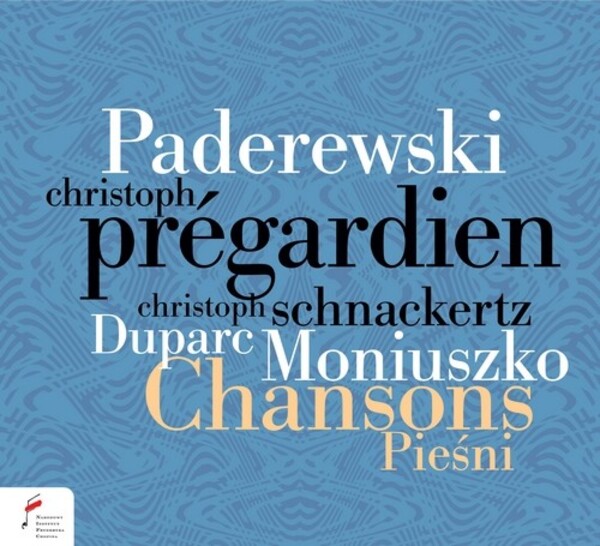 Paderewski, Duparc & Moniuszko - Chansons | NIFC (National Institute Frederick Chopin) NIFCCD070