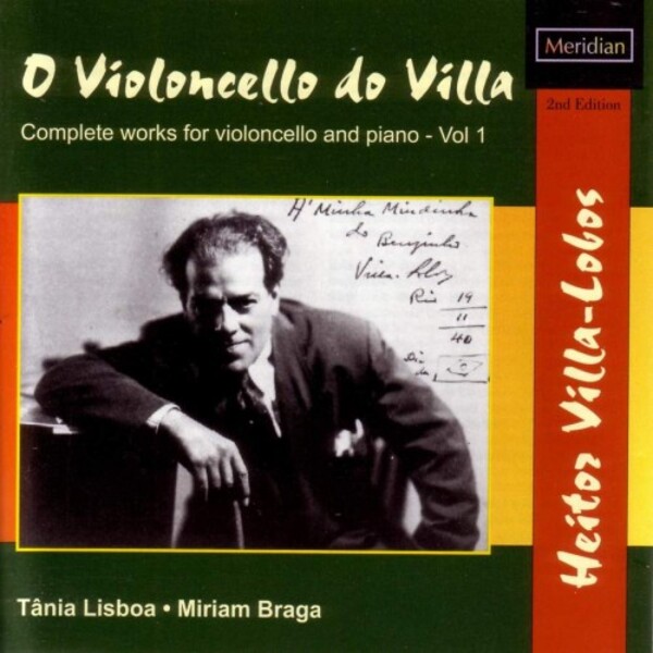 Villa-Lobos - O Violoncello do Villa: Complete Works for Cello and Piano Vol.1 | Meridian CDE84357