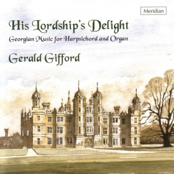 His Lordships Delight: Georgian Music for Harpsichord and Organ