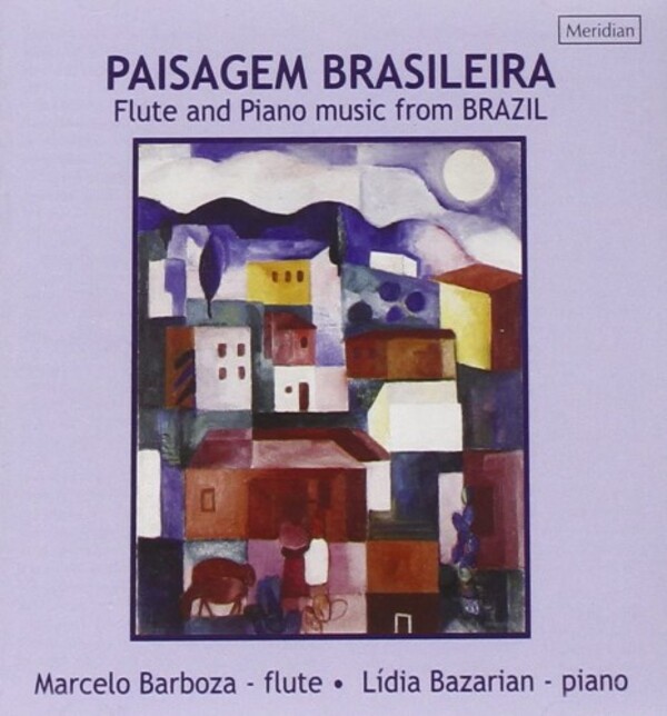 Paisagem Brasileira: Flute and Piano Music from Brazil | Meridian CDE84426