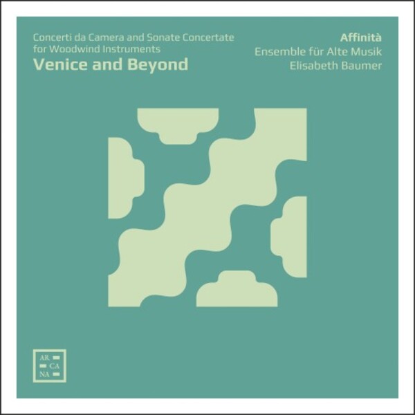 Venice and Beyond: Concerti da Camera and Sonate Concertate for Woodwind | Arcana A119