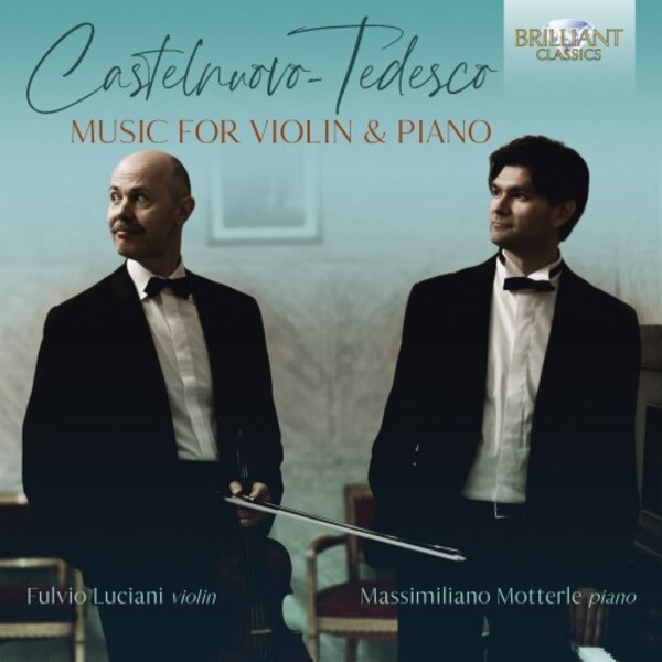 Castelnuovo-Tedesco - Music for Violin & Piano | Brilliant Classics 95927