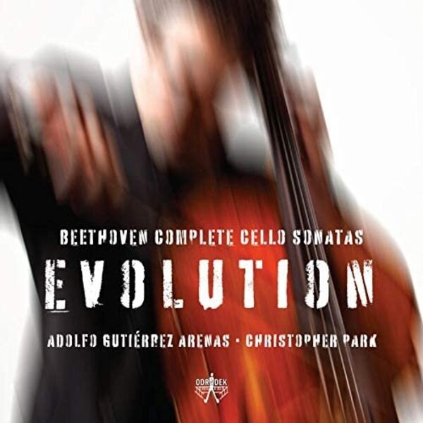 Beethoven - Evolution: Complete Cello Sonatas | Odradek Records ODRCD407