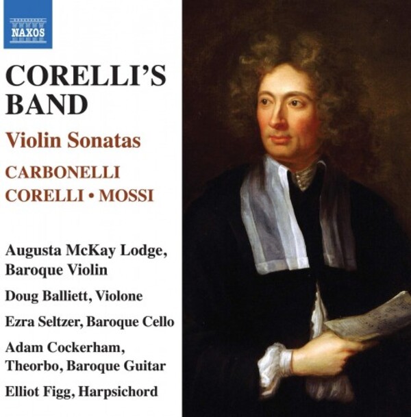Corellis Band: Violin Sonatas by Carbonelli, Corelli & Mossi | Naxos 8574239