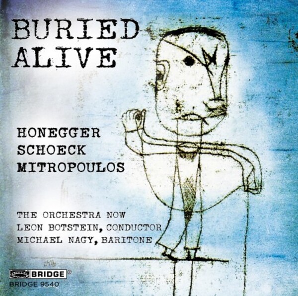 Buried Alive: Works by Honegger, Schoeck & Mitropoulos | Bridge BRIDGE9540