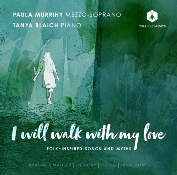 I Will Walk With My Love: Folk-inspired Songs and Myths | Orchid Classics ORC100143