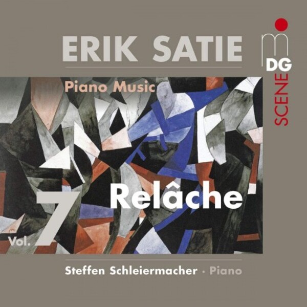 Satie - Piano Music Vol.7: Relache | MDG (Dabringhaus und Grimm) MDG6132182