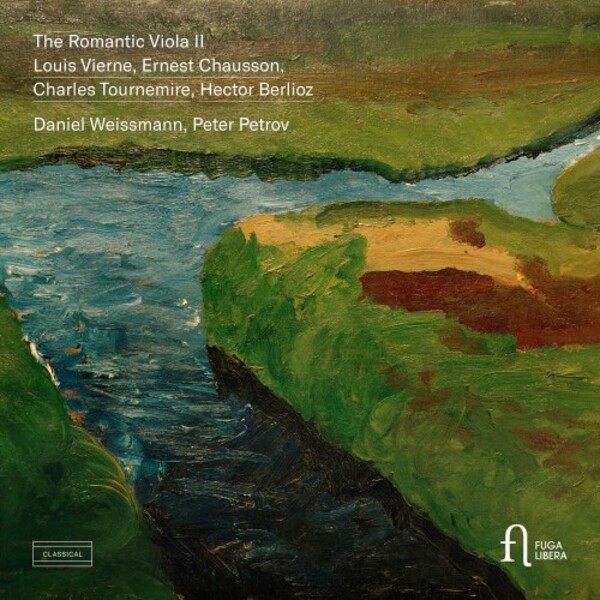The Romantic Viola Vol.2: Vierne, Chausson, Tournemire, Berlioz | Fuga Libera FUG765