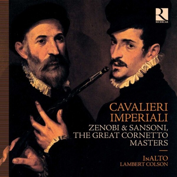 Cavalieri imperiali: Zenobi & Sansoni, the Great Cornetto Masters | Ricercar RIC419