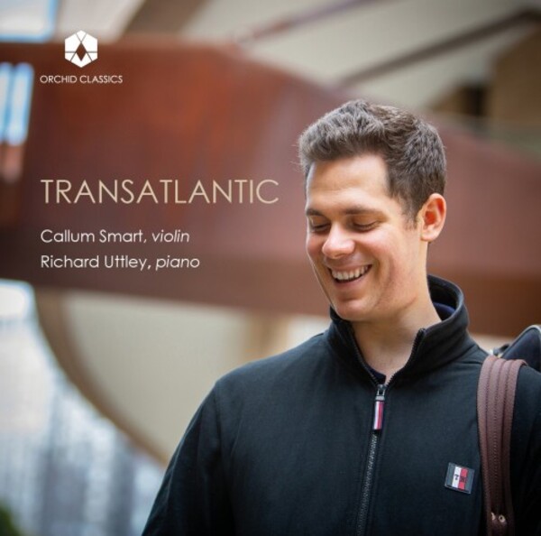 Transatlantic: American & English Music for Violin & Piano | Orchid Classics ORC100149