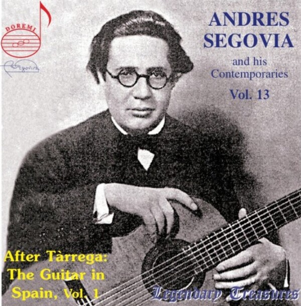 Segovia and his Contemporaries Vol.13: After Tarrega - The Guitar in Spain, Part 1 (1927-1930) | Doremi DHR8079