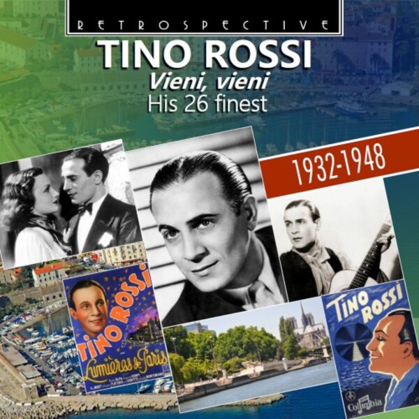 Tino Rossi: Vieni, vieni - His 26 Finest (1932-1948) | Retrospective RTR4378