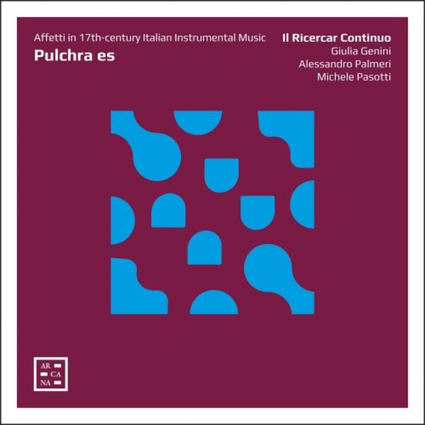 Pulchra es: Affetti in 17th-Century Italian Instrumental Music