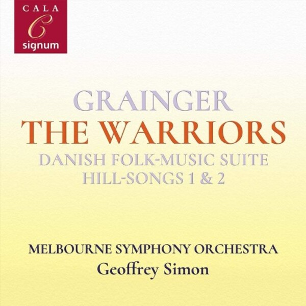 Grainger - The Warriors, Danish Folk-Music Suite, Hill-Songs 1 & 2, etc. | Signum SIGCD2164