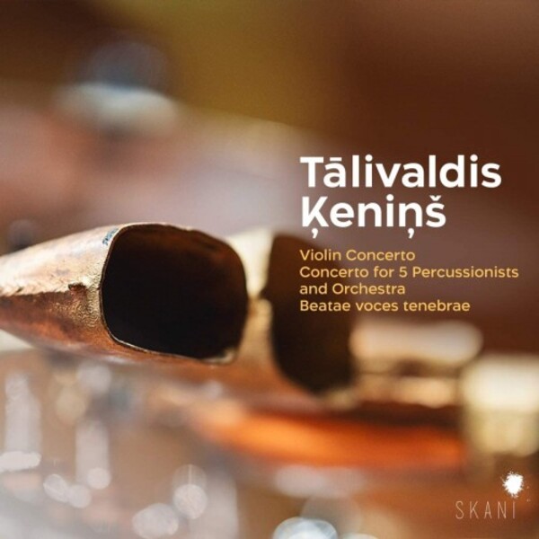 Kenins - Violin Concerto, Concerto for 5 Percussionists, Beatae voces tenebrae