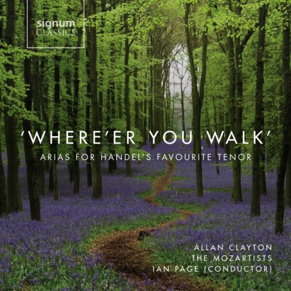 Whereer You Walk: Arias for Handels Favourite Tenor | Signum SIGCD457