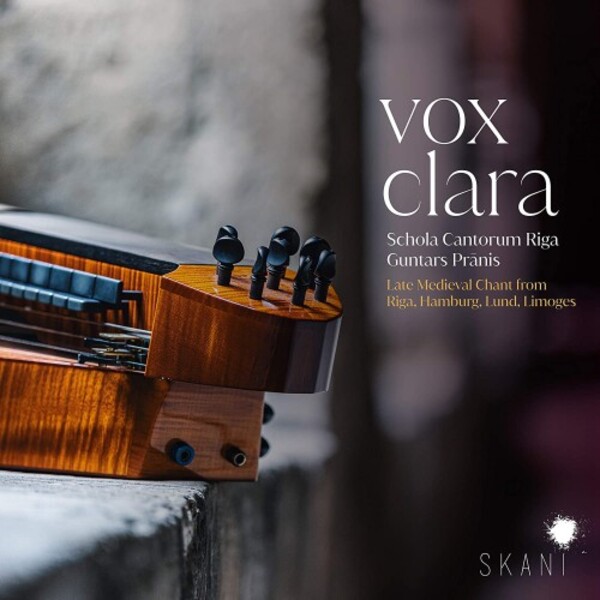 Vox clara: Late Medieval Chant from Riga, Hamburg, Lund & Limoges | Skani LMIC085