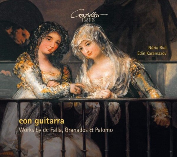 Con guitarra: Works by de Falla, Granados & Palomo | Coviello Classics COV92010