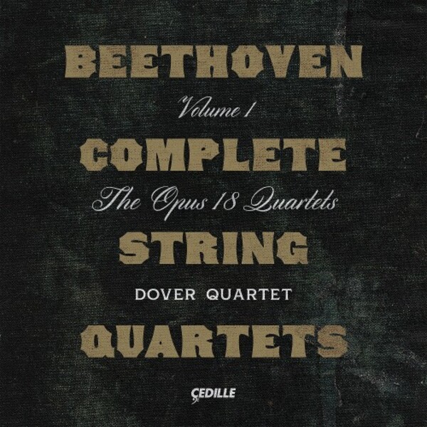 Beethoven - Complete String Quartets Vol.1: The Opus 18 Quartets