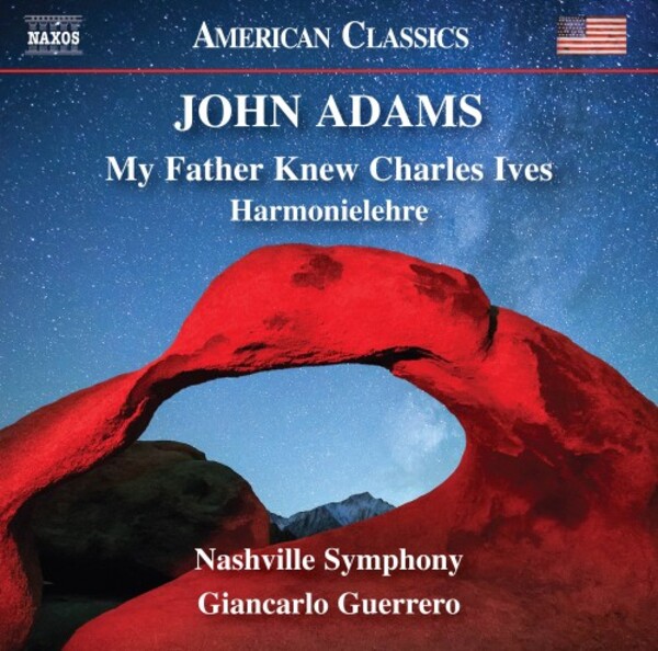 John Adams - My Father Knew Charles Ives, Harmonielehre | Naxos - American Classics 8559854