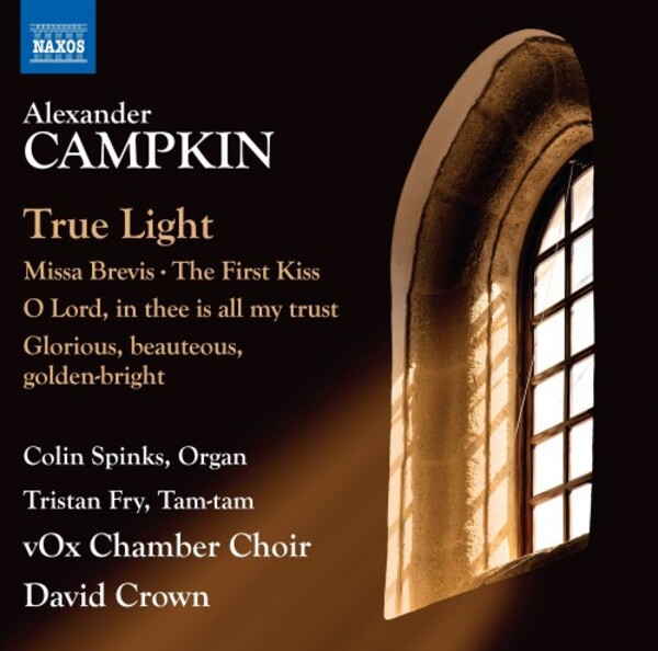 Campkin - True Light, Missa Brevis, The First Kiss | Naxos 8574186