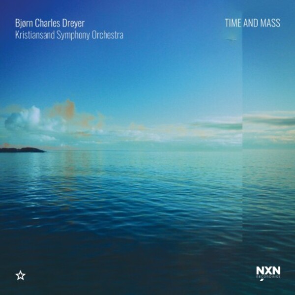 Dreyer - Time and Mass | Naxos NXN4003
